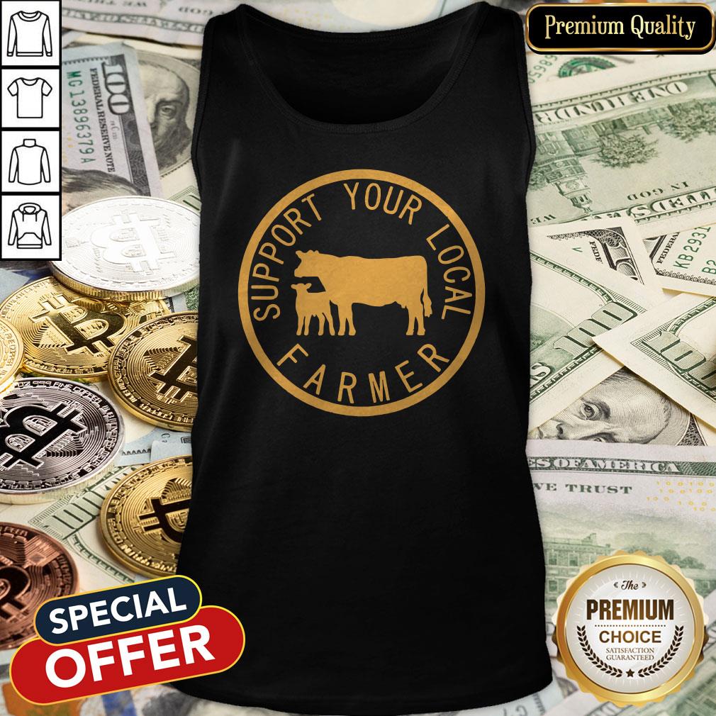 Support Your Local Farmer Shirt