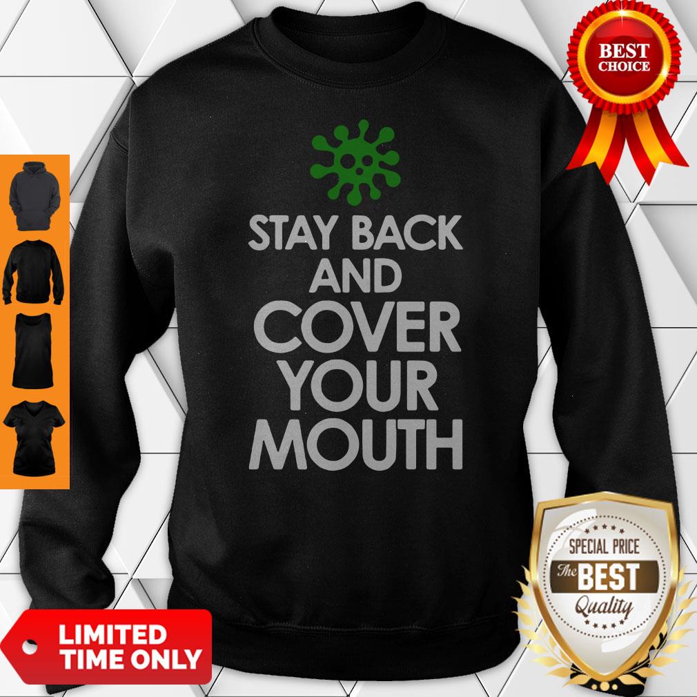 Funny Stay Back Cover Your Mouth Sick Mask Warning Shirt