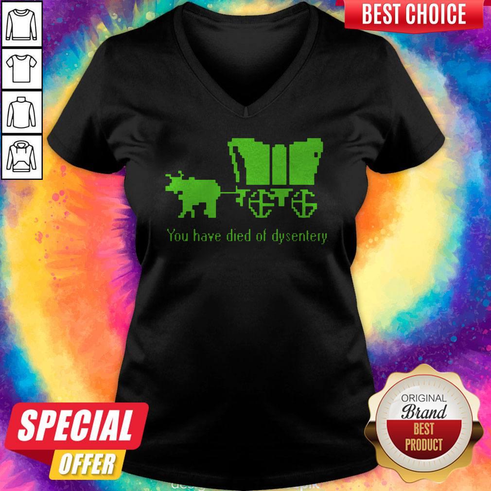 Sweet You Have Died Of Dysentery Shirt