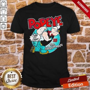 Nice Popeye I Yam What I Yam Since 1929 The Sailor Man Shirt