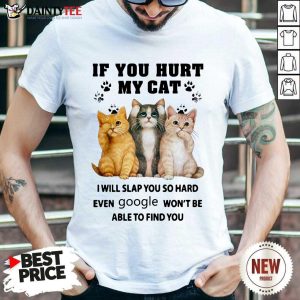 If You Hurt My Cat I Will Slap You Shirt