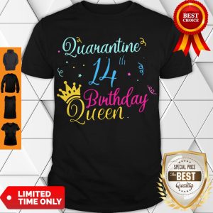 14th Birthday Quarantine Queen Crown Year Birthday Tee Shirt Social Distancing Shirt