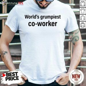 Original World’s Grumpiest Co-Worker Shirt