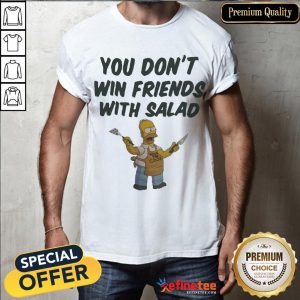 Official Homer Simpson You Don't Win Friends With Salad Shirt