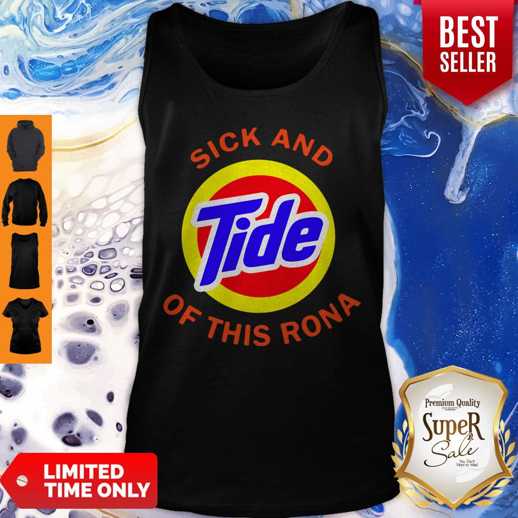 Pretty Sick And Tide Of This Rona Shirt