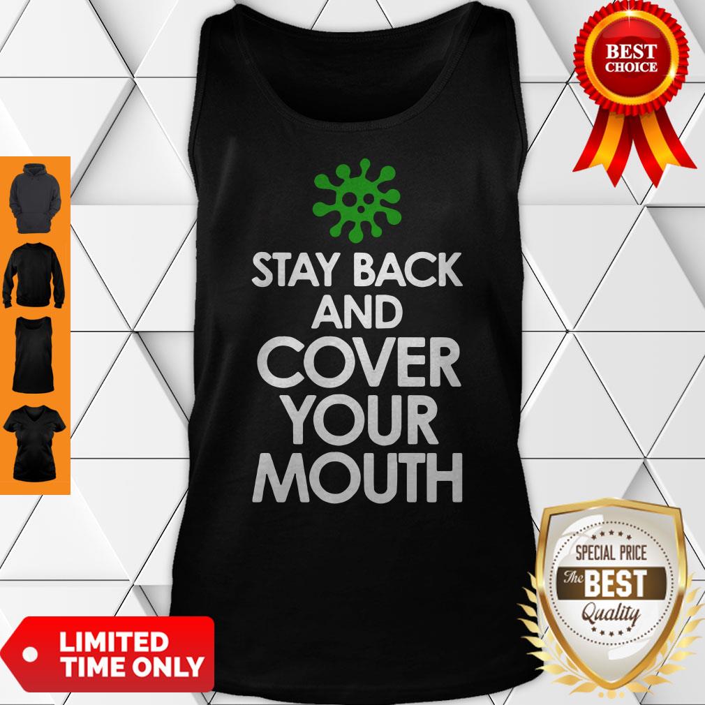 Funny Stay Back Cover Your Mouth Sick Mask Warning Shirt