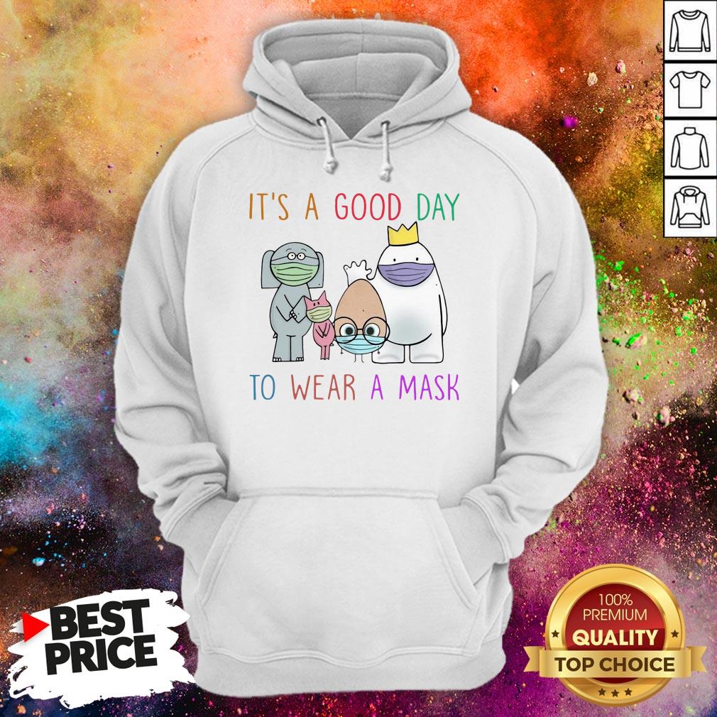 Teacher Its A Good Day To Wear A Mask Shirt