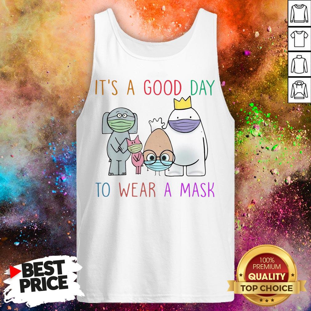 Teacher Its A Good Day To Wear A Mask Shirt