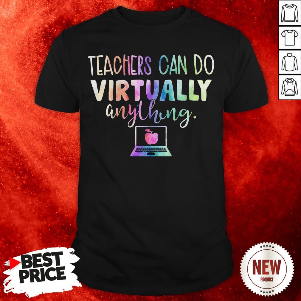Teachers Can Do Virtually Anything Computer Shirt