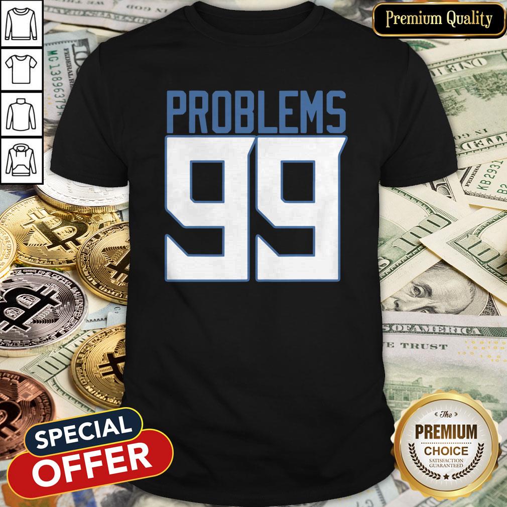 Tennessee 99 Problems Shirt