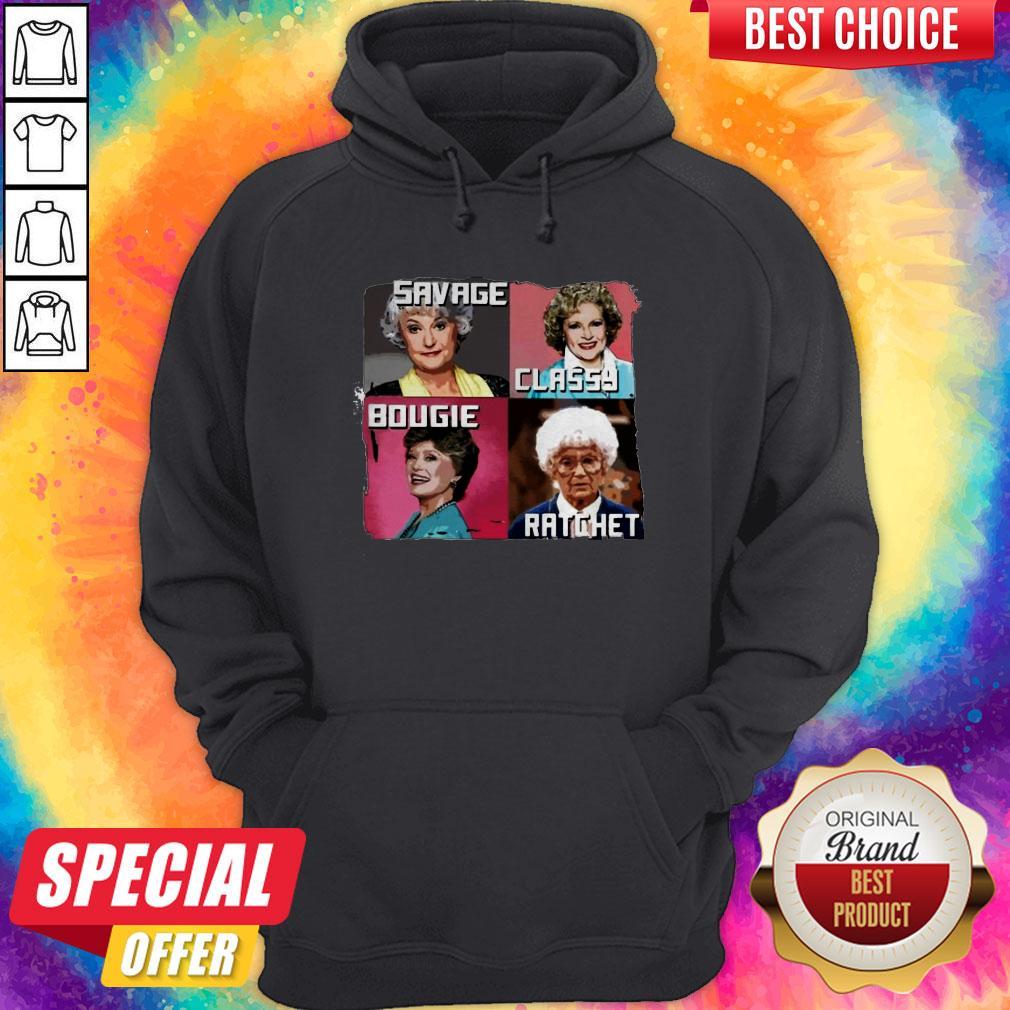 The Golden Girls Savage Classy Bougie Ratchet Shirt
