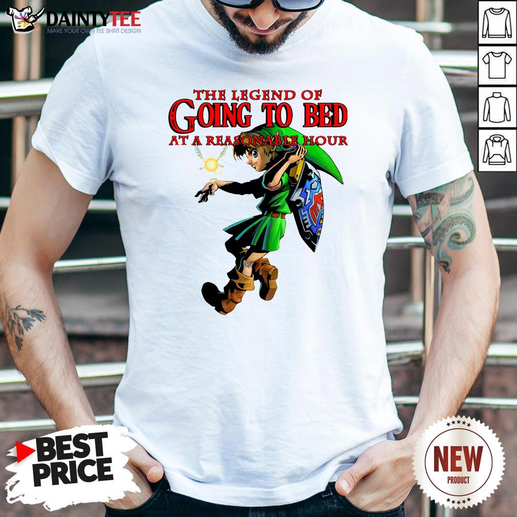 The Legend Of Going To Bed At Reasonable Hour Shirt