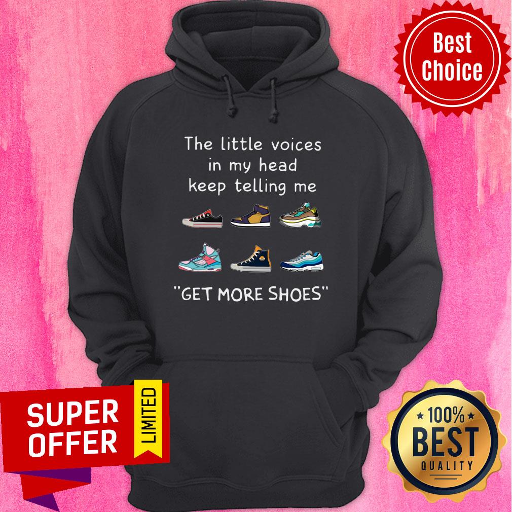 The Little Voices In My Head Keep Telling Me Get More Shoes Shirt