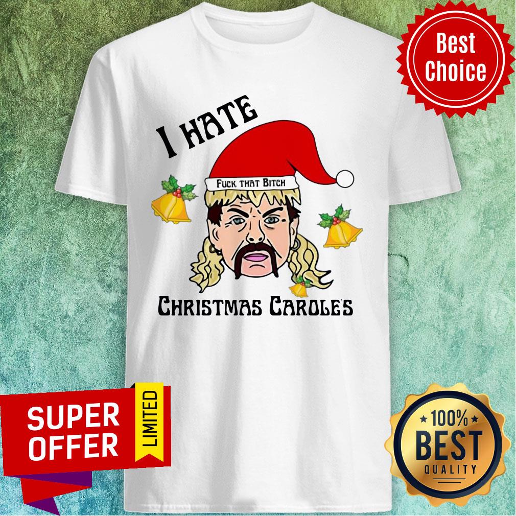 tiger-king-joe-exotic-santa-fuck-that-bitch-i-hate-christmas-caroles-christmas-shirt.jpg