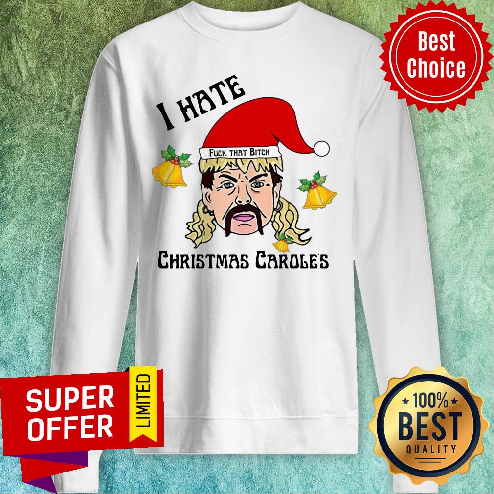 tiger-king-joe-exotic-santa-fuck-that-bitch-i-hate-christmas-caroles-christmas-sweatshirt.jpg