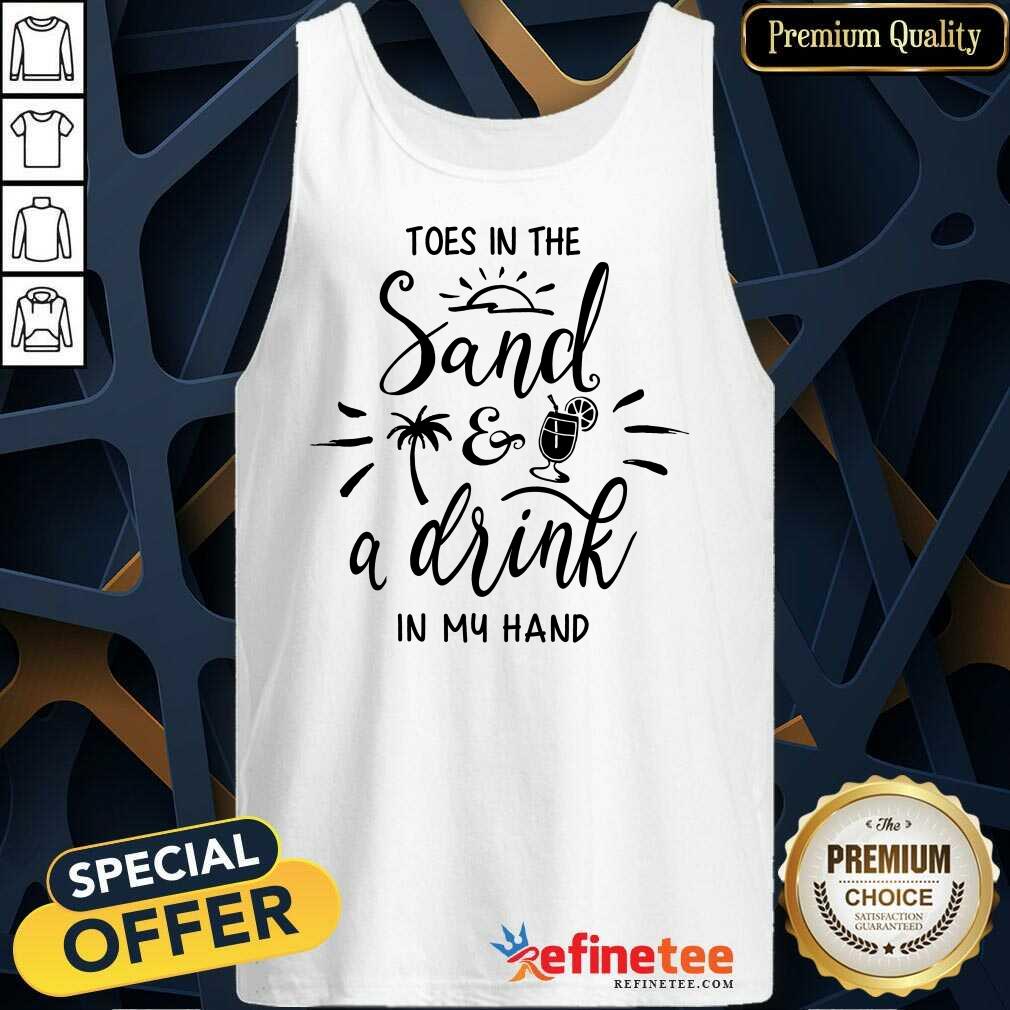 Toes In The Sand A Drink In My Hand Shirt