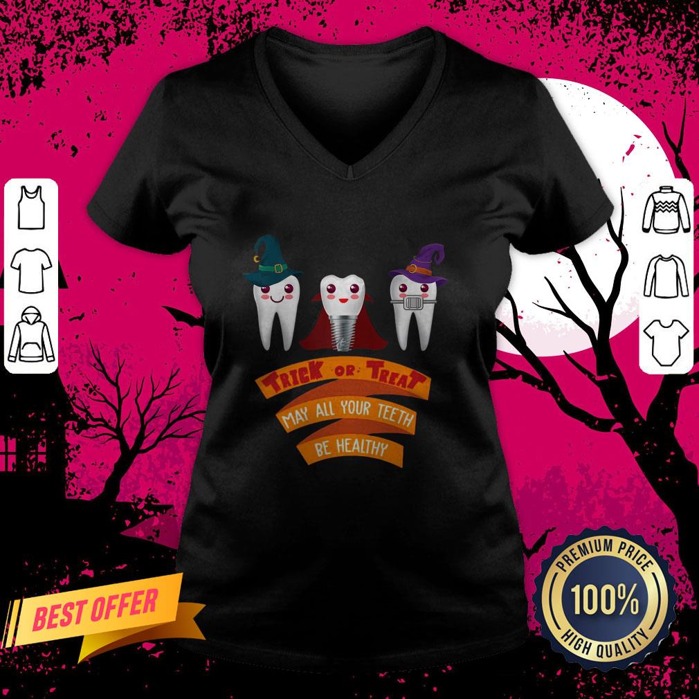Tooth Trick Or Treat May All Your Teeth Be Healthy Halloween Shirt