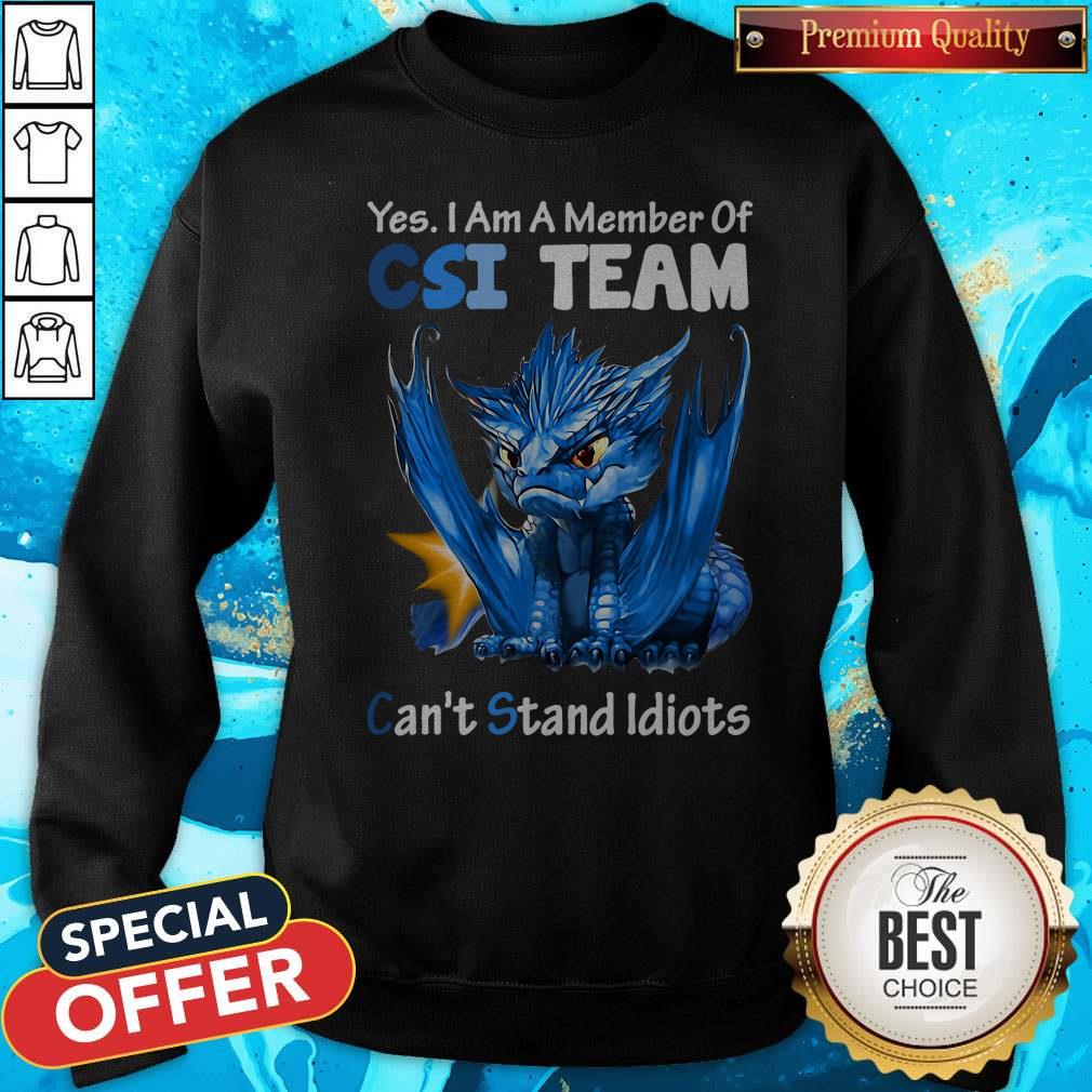 Top Blue Dragon Yes I Am Member Of CSI Team Can’t Stand Idiots Shirt