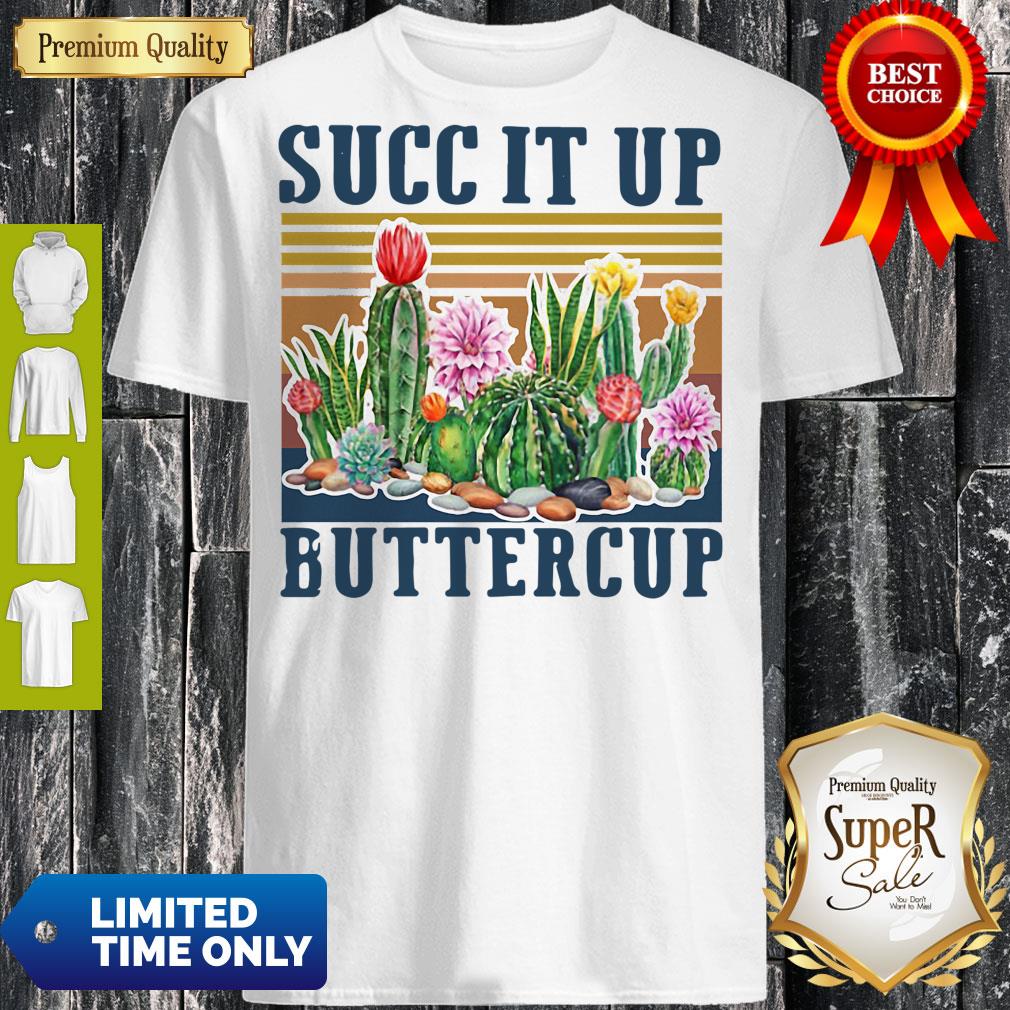 Top Cactus Succ It Up Buttercup Vintage Shirt