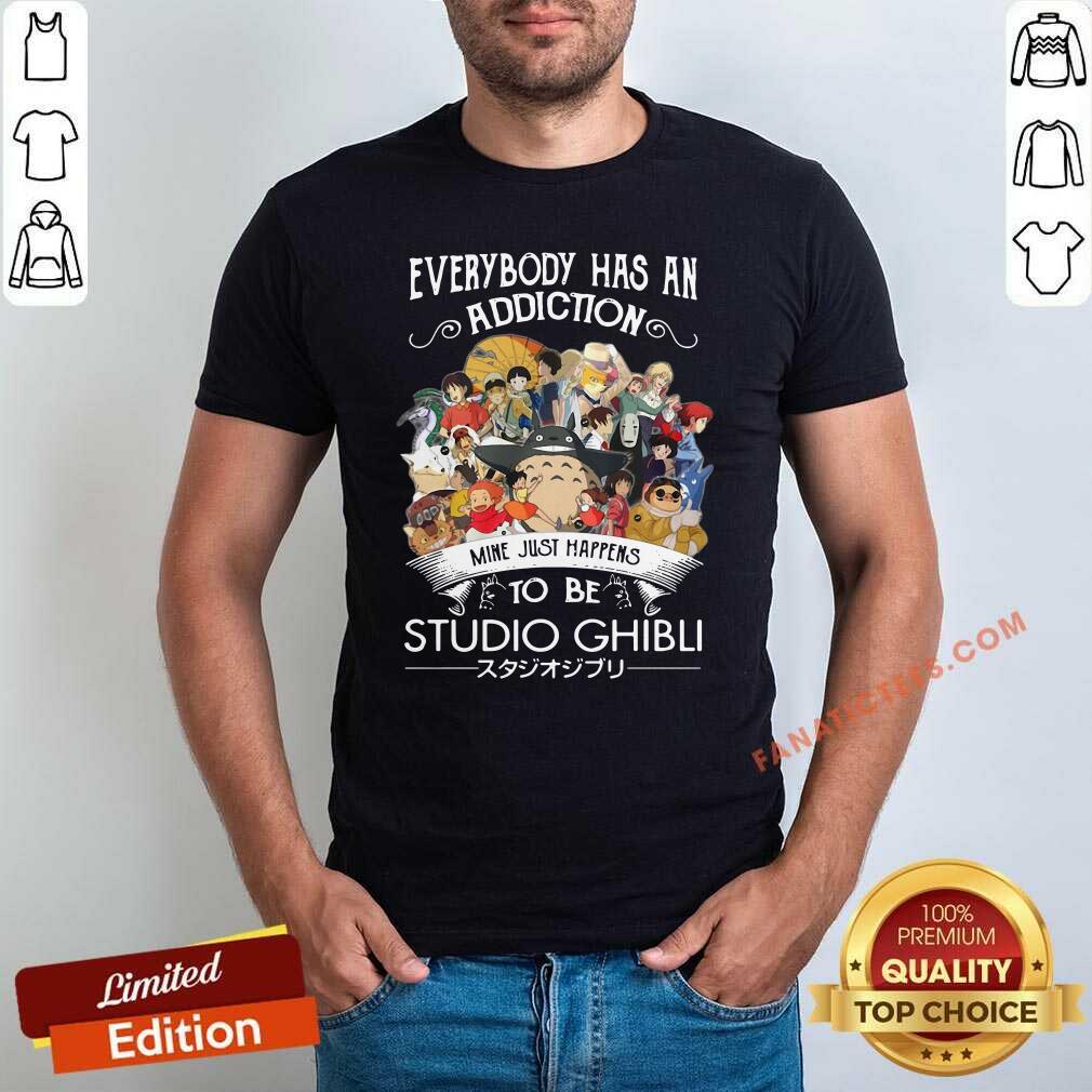 Top Everyone Has An Addiction Mine Just Happens To Be Studio Ghibli Shirt