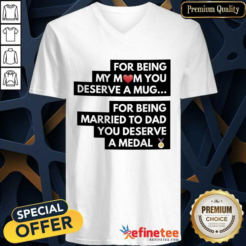 top-for-being-my-mom-you-deserve-a-mug-for-being-married-tv-neck.jpg