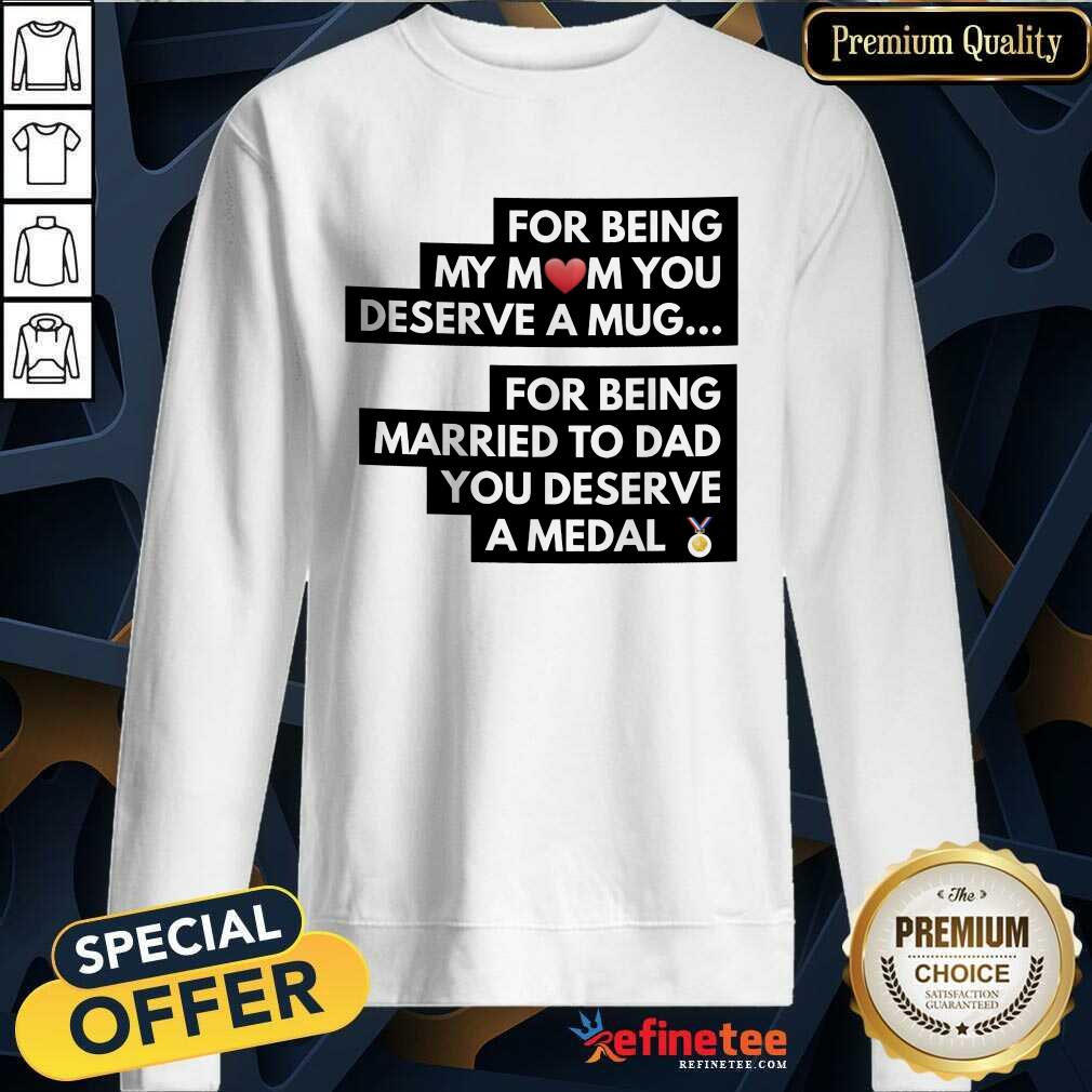 top-for-being-my-mom-you-deserve-a-mug-for-being-marrisweatshirt.jpg