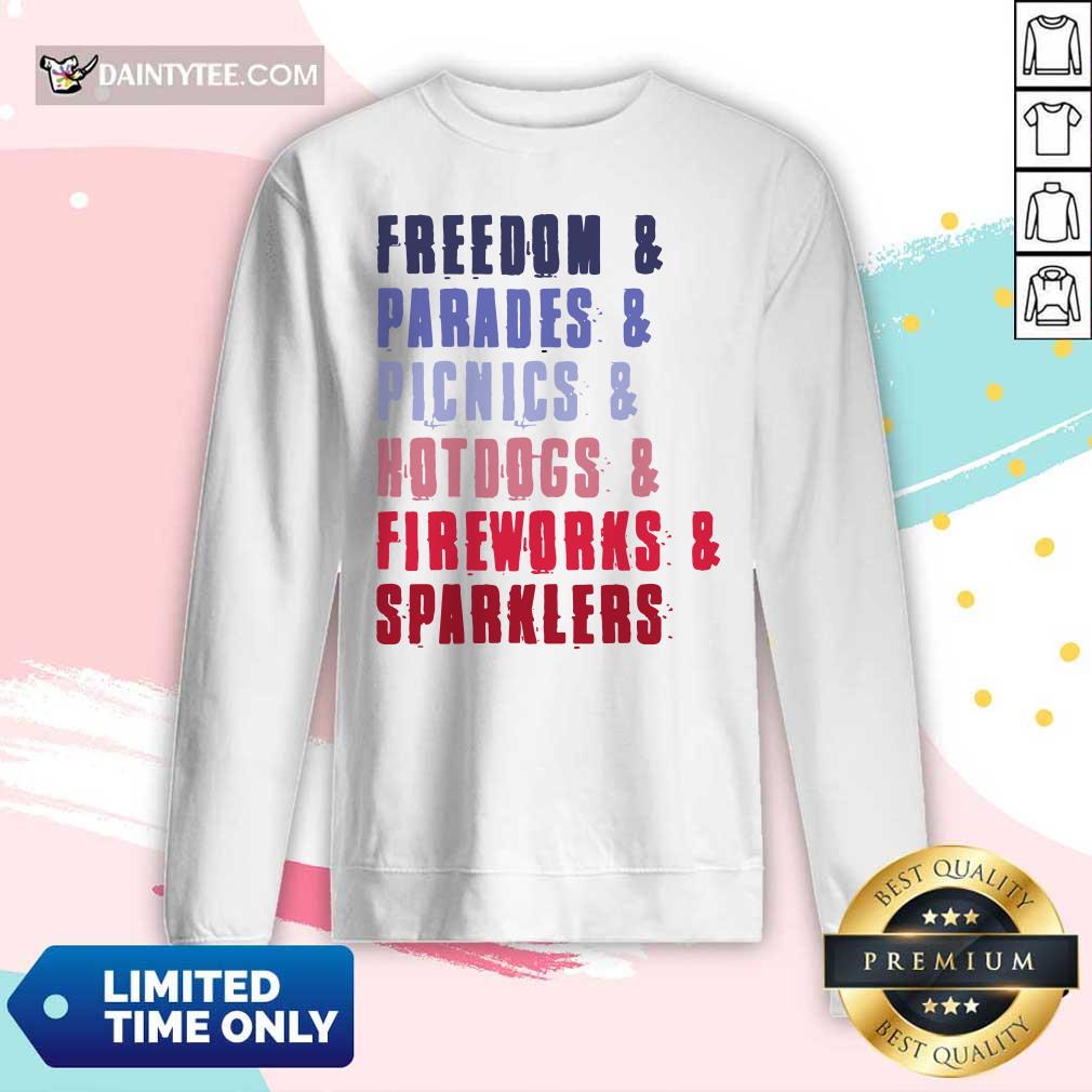 Top Freedom Parades Picnics Hot Dogs Fireworks Sparklers Shirt