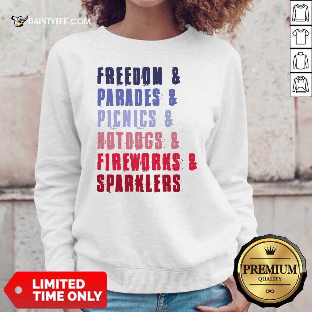 Top Freedom Parades Picnics Hot Dogs Fireworks Sparklers Shirt