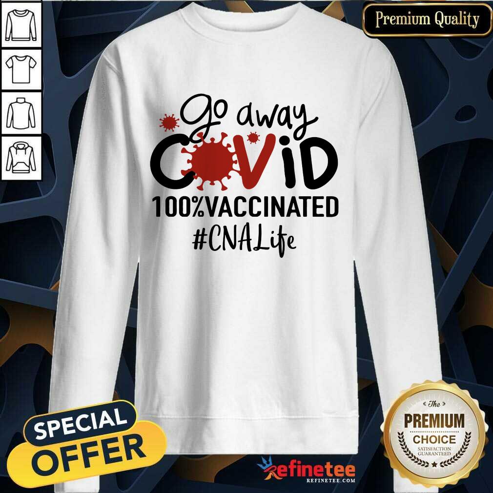 Top Go Away Covid 100% Vaccinated CNA Life Shirt