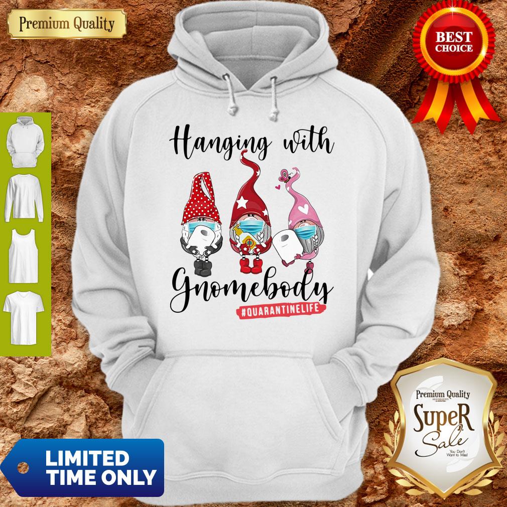 Top Hanging With Gnomebody Mask Toilet Paper Quarantinelife Shirt