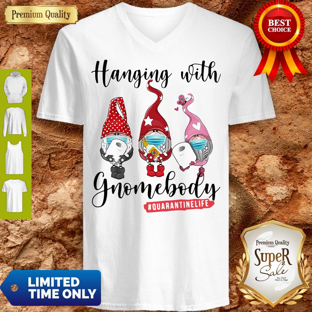 Top Hanging With Gnomebody Mask Toilet Paper Quarantinelife Shirt