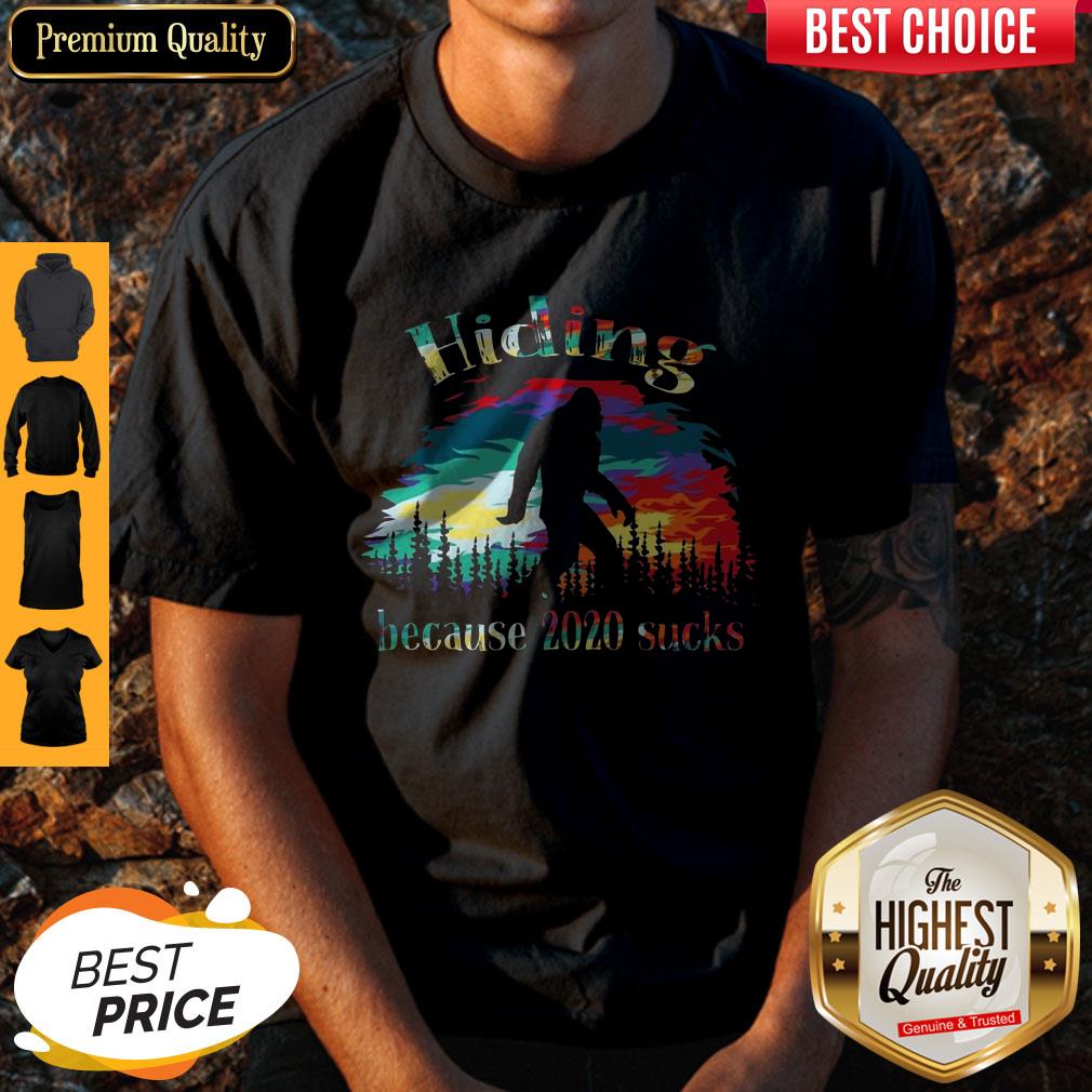 Top Hiding Because 2020 Sucks Bigfoot Shirt