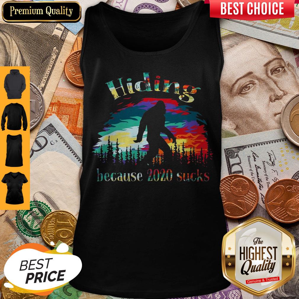 Top Hiding Because 2020 Sucks Bigfoot Shirt