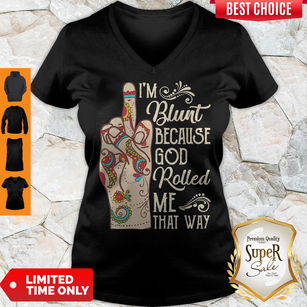 Top Hippie Fuck I’m Blunt Because God Rolled Me That Way Shirt