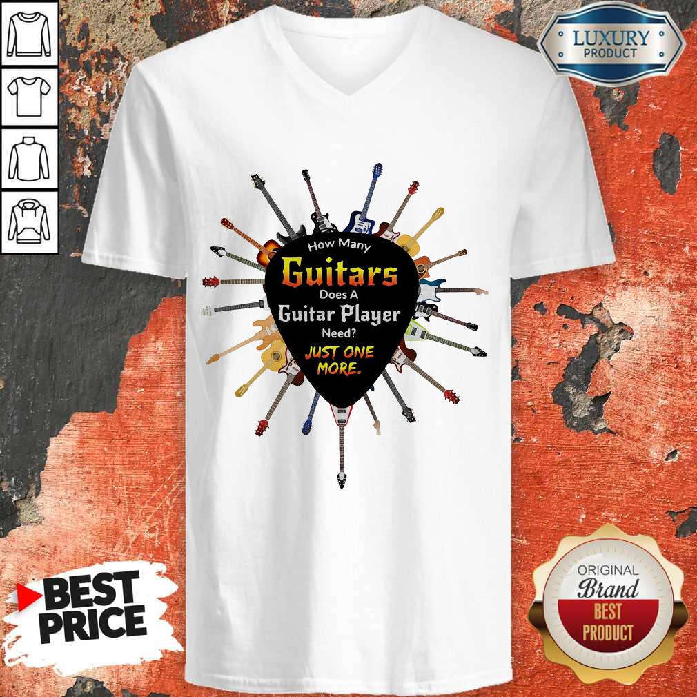 Top How Many Guitars Does A Guitar Player Need Just One More Shirt