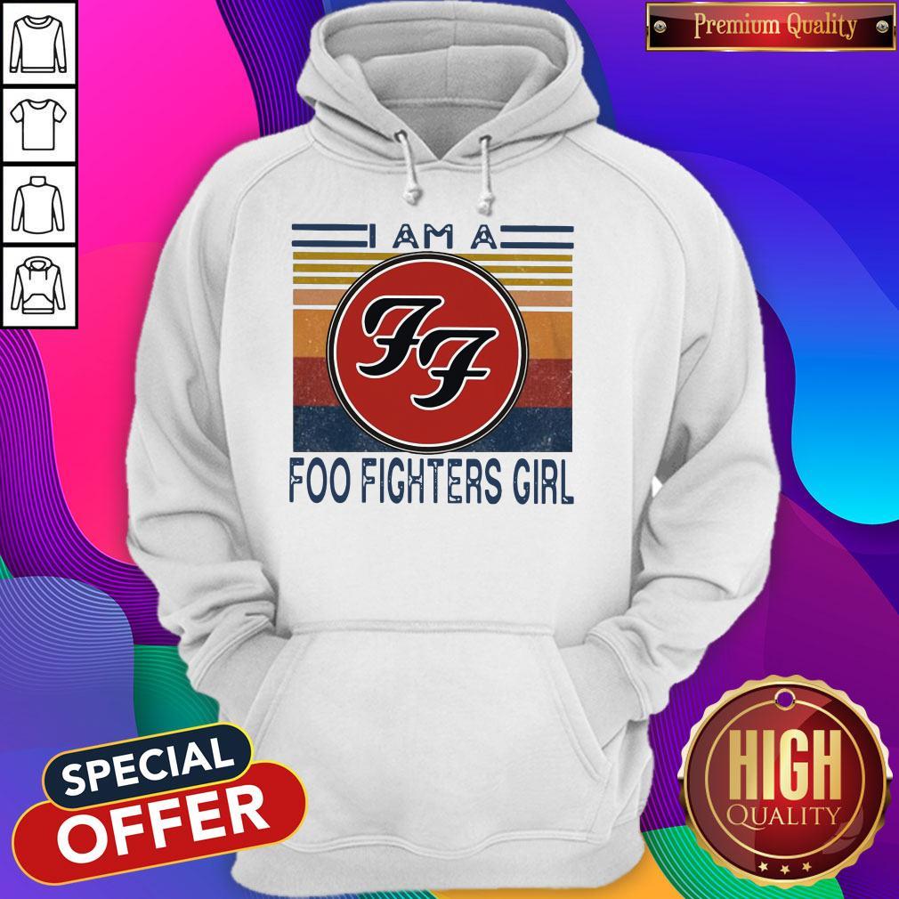 Top I Am A Foo Fighters Girl Vintage Shirt