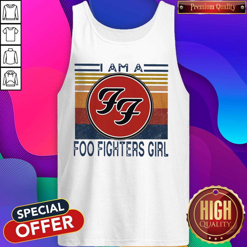 Top I Am A Foo Fighters Girl Vintage Shirt