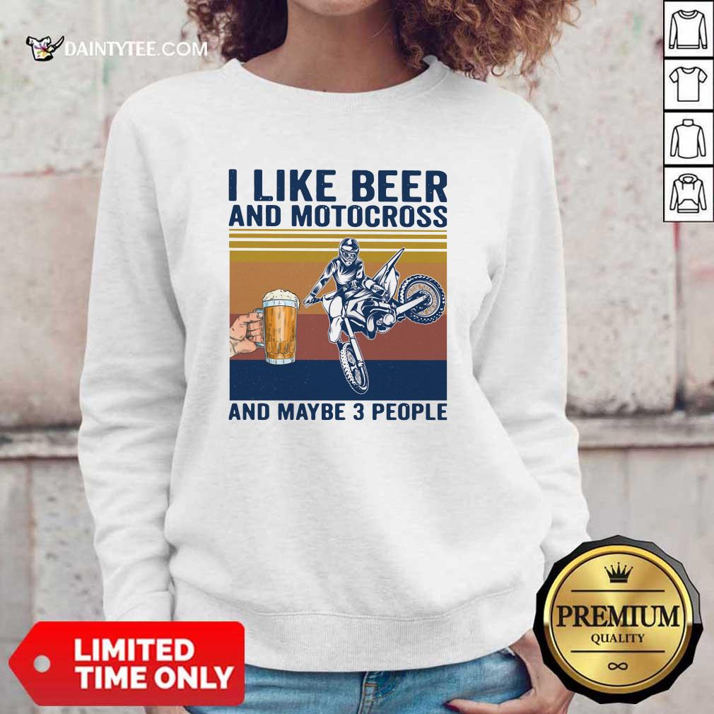 Top I Like Beer And Motocross And Maybe 3 People Vintage Shirt