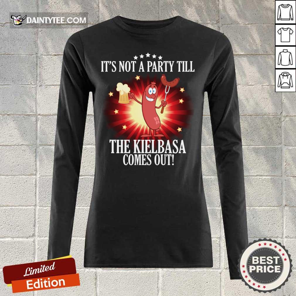 Top It's Not A Party Till The Kielbasa Comes Out Shirt