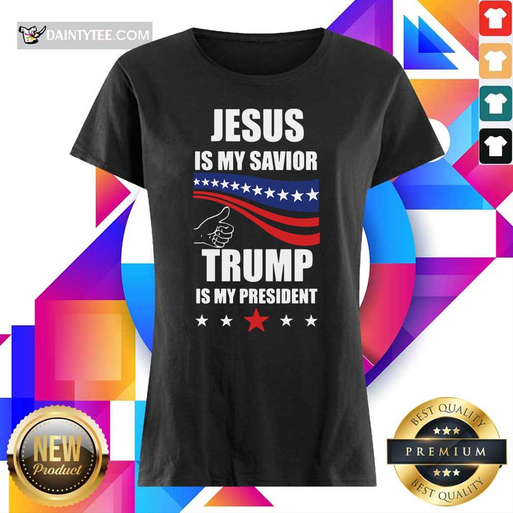 Top Jesus Is My Savior Trump Is My President Shirt