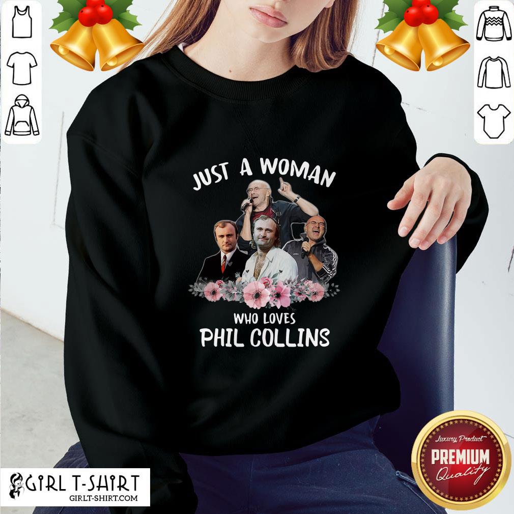 Top Just A Woman Who Loves Phil Collins Shirt