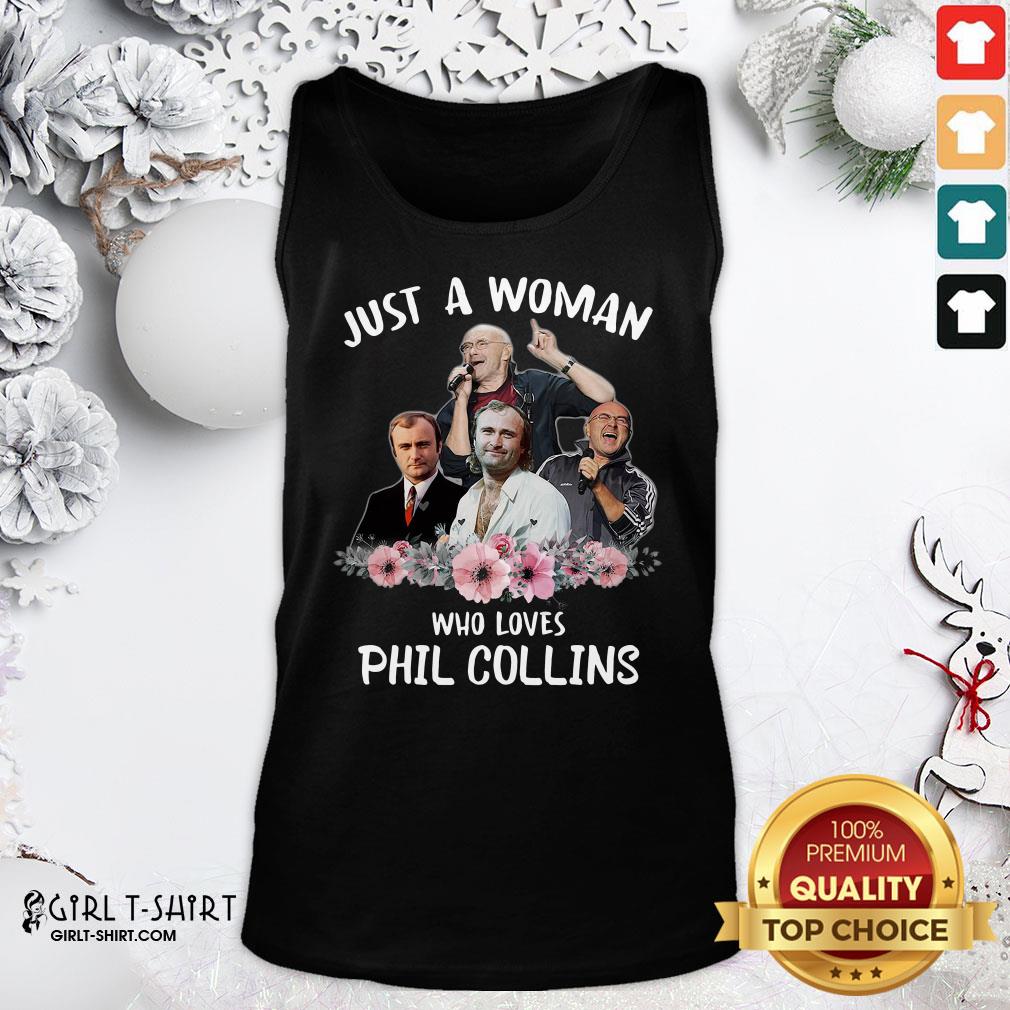 Top Just A Woman Who Loves Phil Collins Shirt