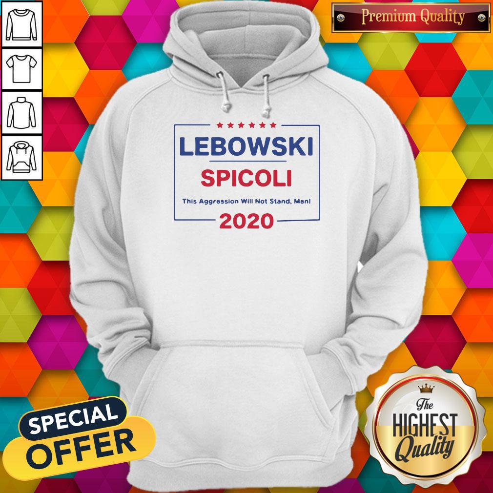 Top Lebowski Spicoli 2020 This Aggression Will Not Stand Man Shirt