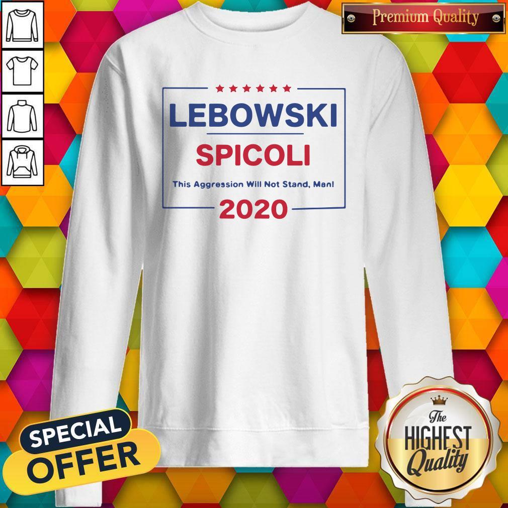 Top Lebowski Spicoli 2020 This Aggression Will Not Stand Man Shirt