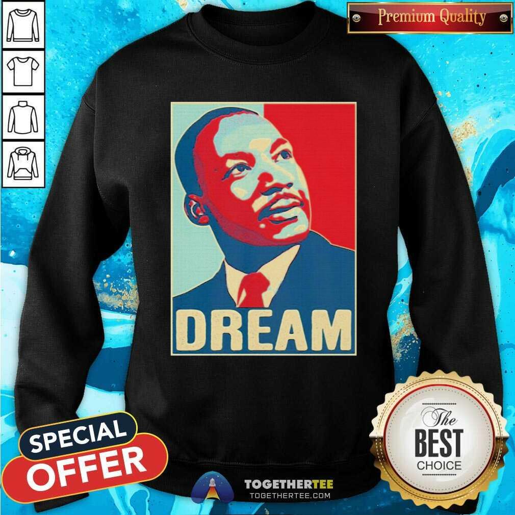 top-martin-luther-king-jr-i-have-a-dream-hope-style-portrait-sweatshirt.jpg