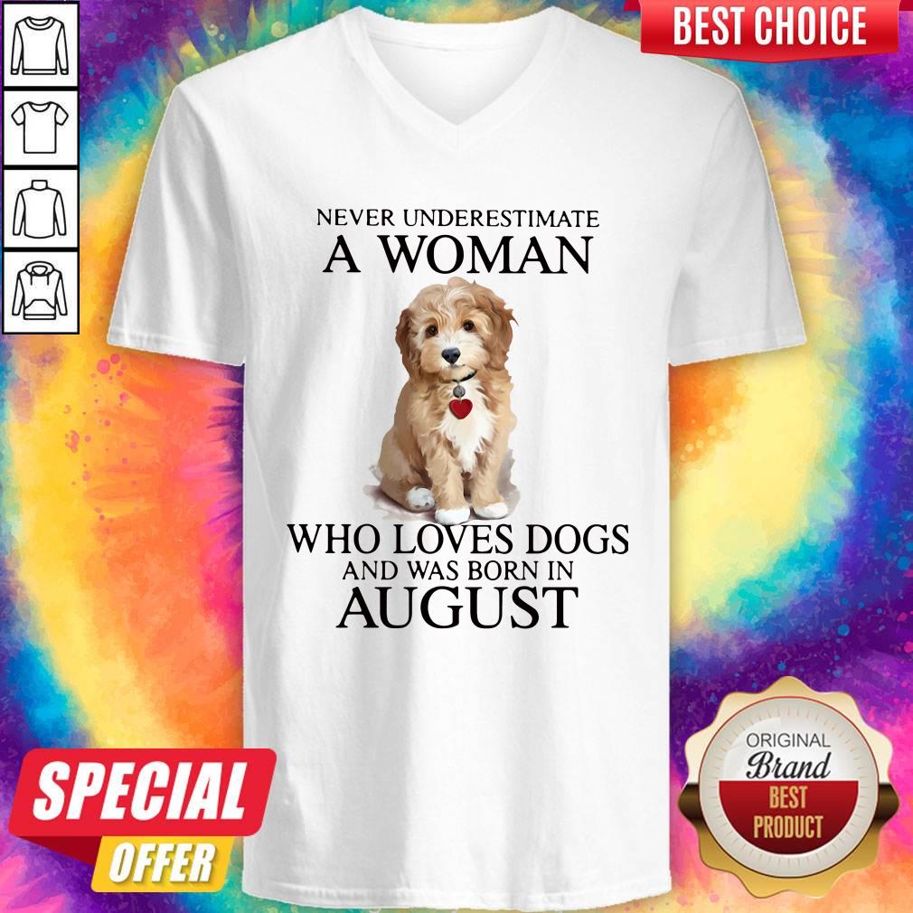 Top Never Underestimate A Woman Who Loves Dogs And Was Born In August Shirt