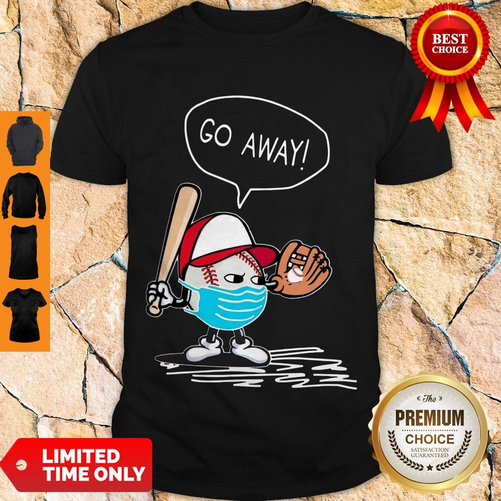 Top Nice Coronavirus Go Away Shirt