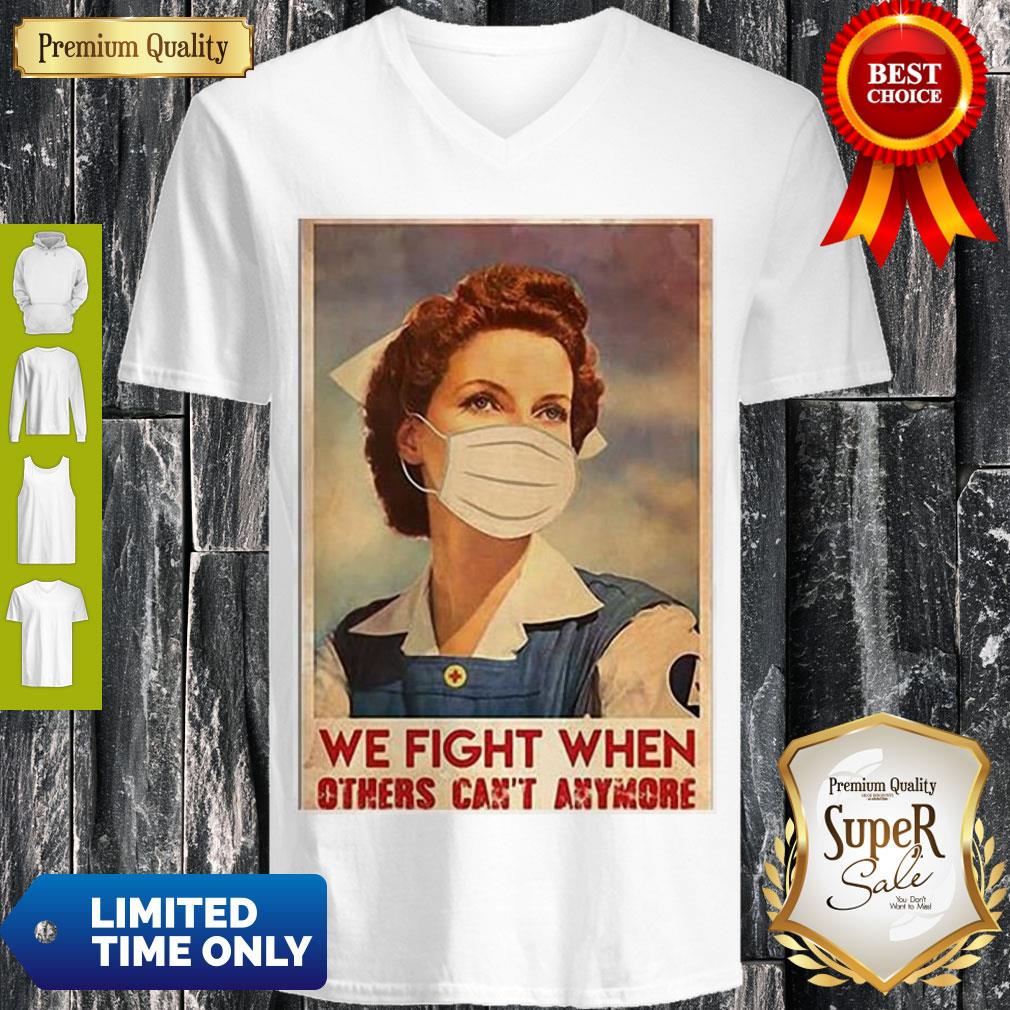 Top Nurse We Fight When Others Can’t Anymore Coronavirus Shirt