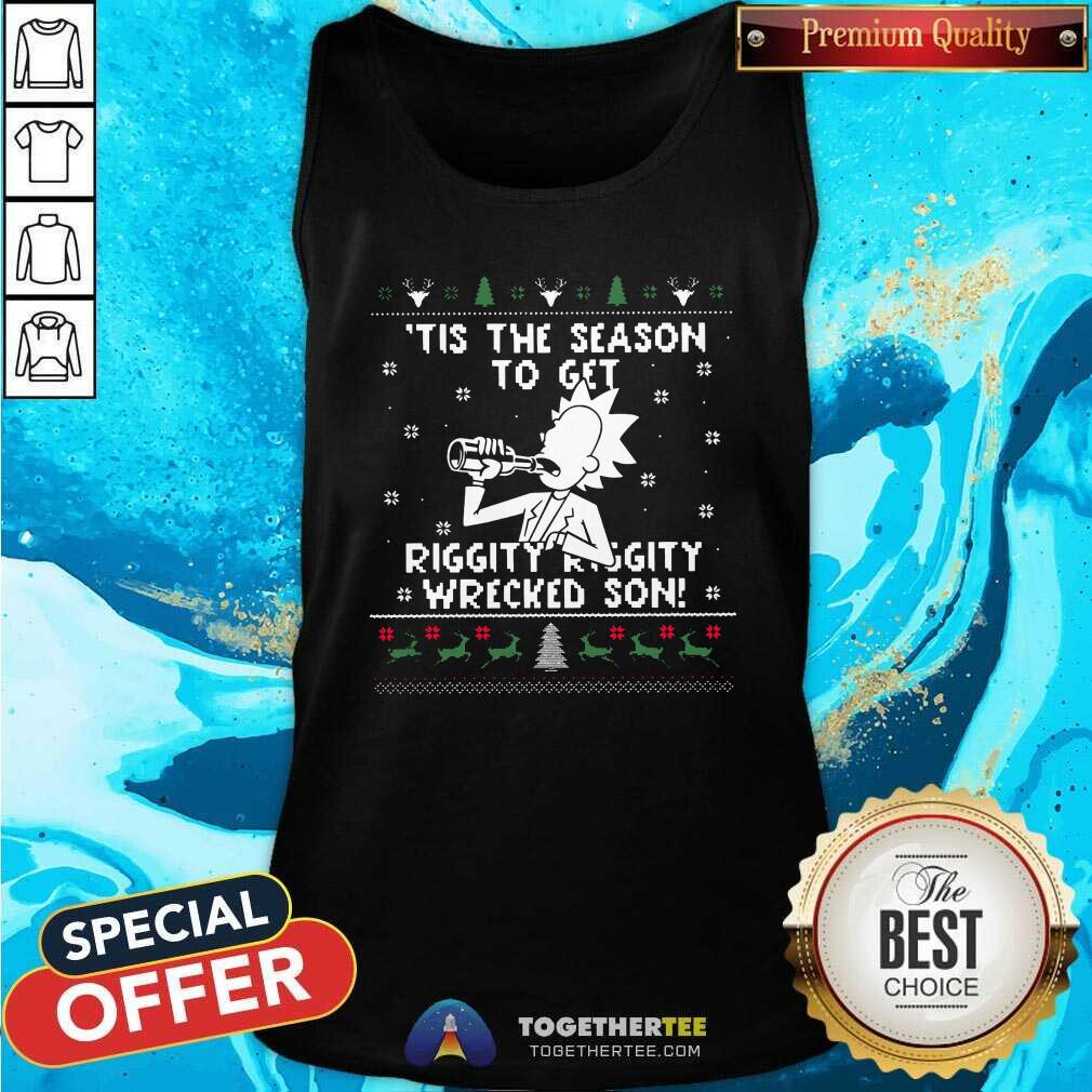 top-rick-sanchez-tis-the-season-to-get-riggity-riggity-wrecked-tank-top.jpg