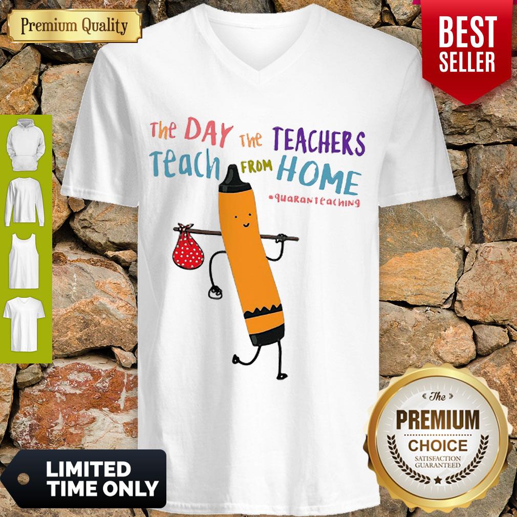 Top The Day The Teachers Teach From Home Quaranteaching Shirt